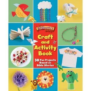 The Beginner's Bible Craft and Activity Book: 30 Fun Projects Based on Bible Sto